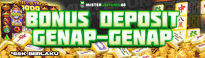 BONUS DEPOSIT GENAP-GENAP